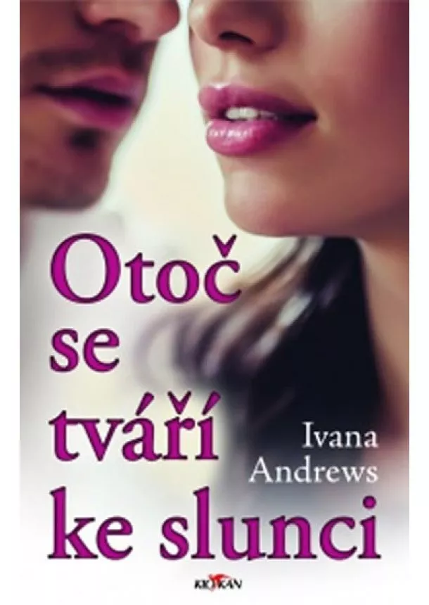 Ivana Andrews - Otoč se tváří ke slunci