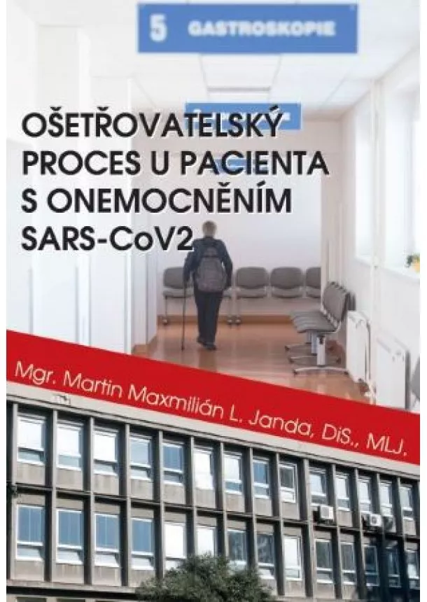 Martin Maxmilián L.Janda - Ošetřovatelský proces u pacienta s onemocněním sars - CoV2