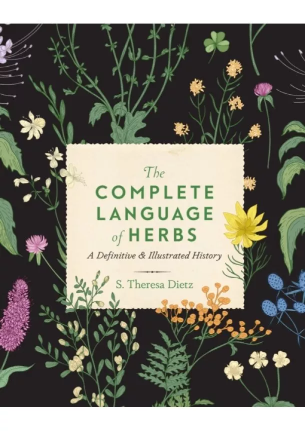 S. Theresa Dietz - The Complete Language of Herbs