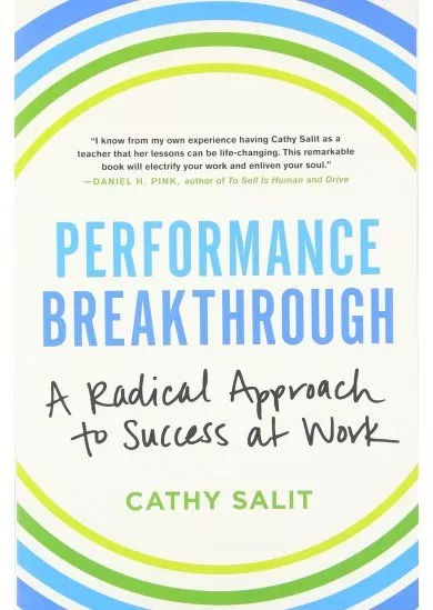 Performance Breakthrough: A Radical Approach to Success at Work