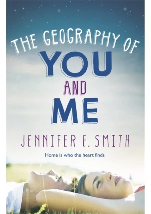 Jennifer E Smith - Geography of You and Me