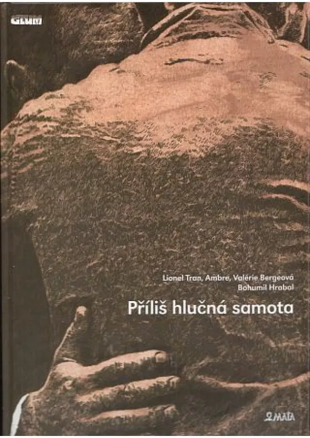 Bohumil Hrabal , Lionel Tran, Ambre, Valérie Bergeová - Příliš hlučná samota - komiks