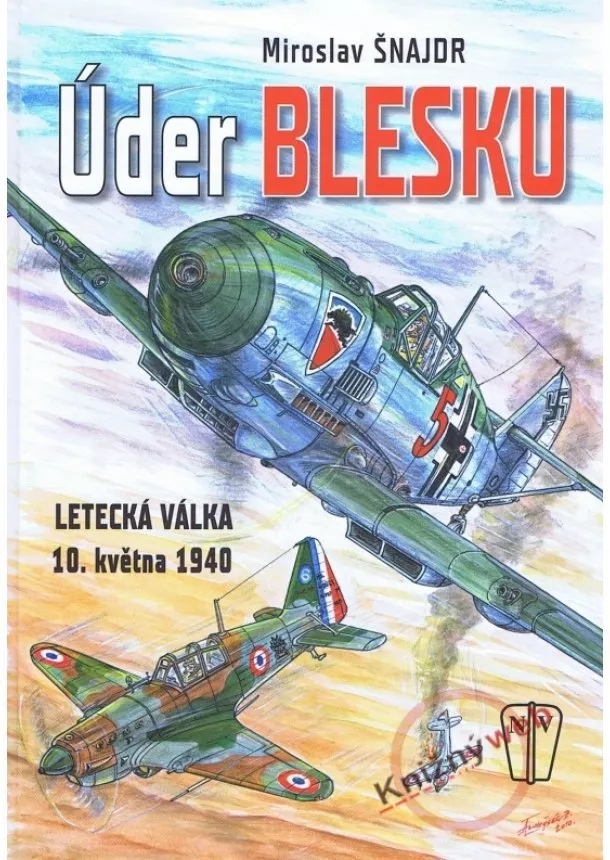 Miroslav Šnajdr - Úder blesku - Letecká válka 10. května 1940