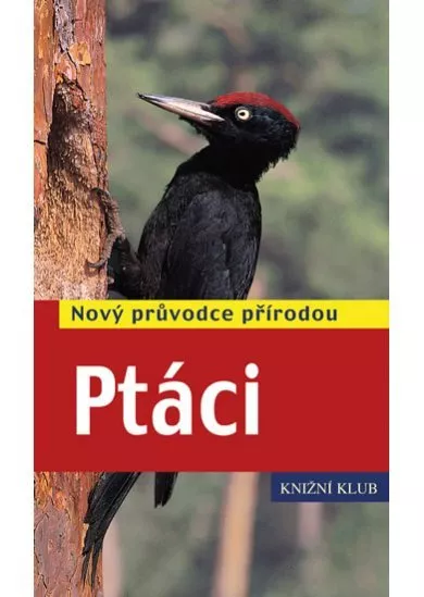 Ptáci - Nový průvodce přírodou - 2.vydání