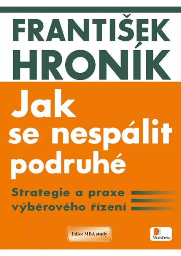 František Hroník - Jak se nespálit podruhé - Strategie a praxe výběrového řízení