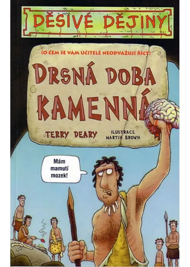 Terry Deary - Děsivé dějiny - Drsná doba kamenná