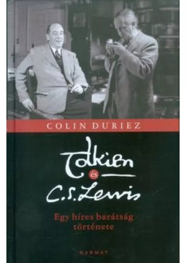 Colin Duriez - Tolkien és C. S. Lewis - Egy híres barátság türténete