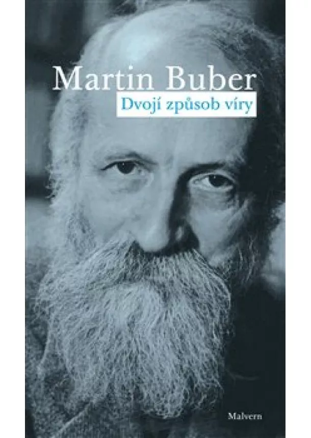 Martin Buber - Dvojí způsob víry