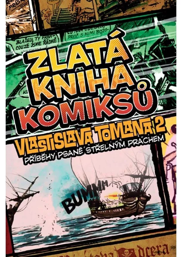 Vlastislav Toman - Zlatá kniha komiksů Vlastislava Tomana 2: Příběhy psané střelným prachem