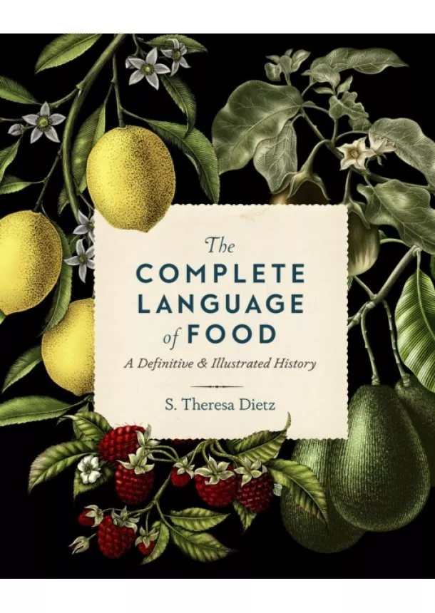 S. Theresa Dietz - The Complete Language of Food