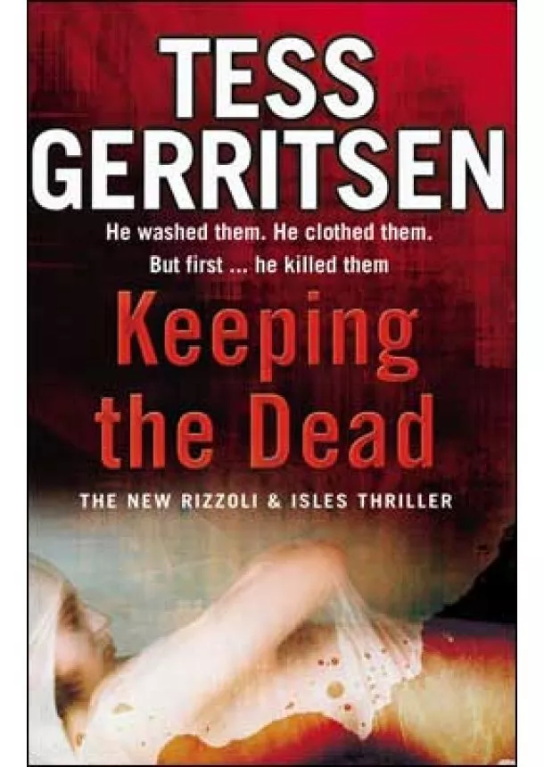 Tess Gerritsen - Keeping the dead