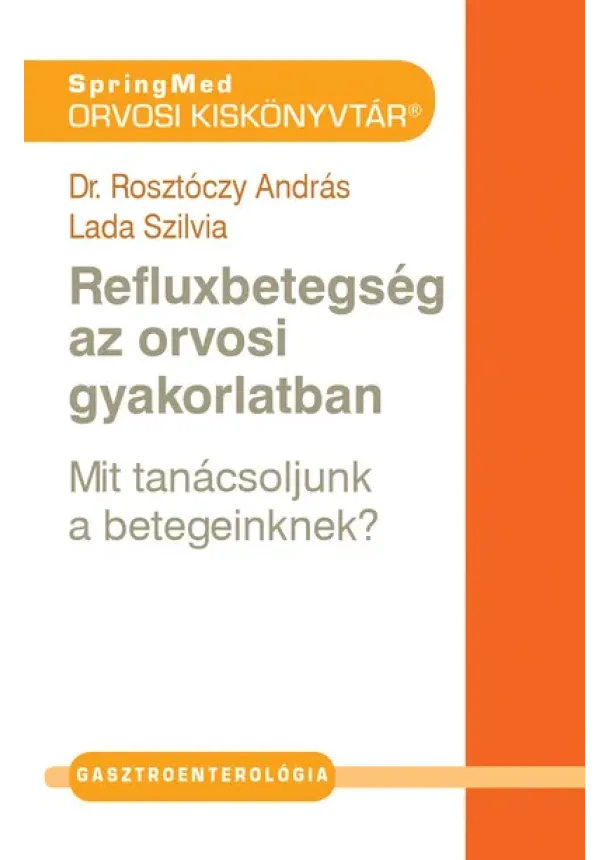 Dr. Rosztóczy András - Refluxbetegség az orvosi gyakorlatban