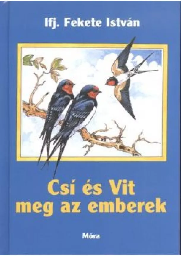 Ifj. Fekete István - Csí és Vit meg az emberek