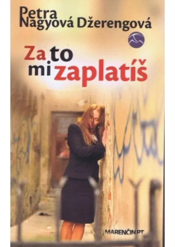 Petra Nagyová-Džerengová - Za to mi zaplatíš