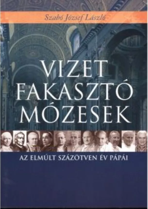 SZABÓ JÓZSEF LÁSZLÓ - VIZET FAKASZTÓ MÓZESEK