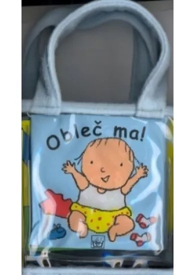 Obleč ma! Rozprávaj mi! Daj mi papať!