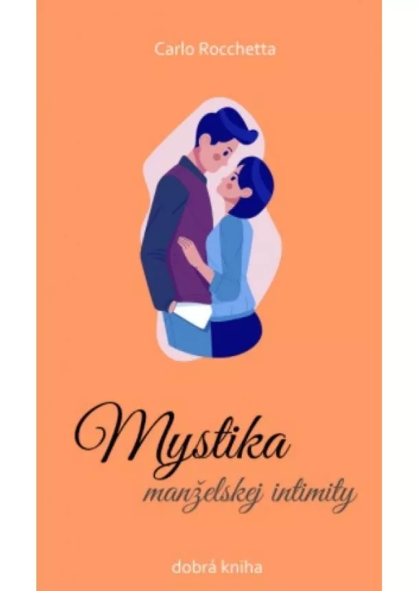 Carlo Rocchetta - Mystika manželskej intimity