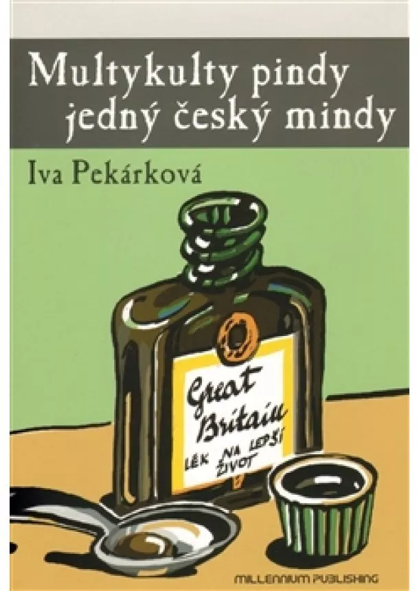 Iva Pekárková - Multykulty pindy jedný český mindy