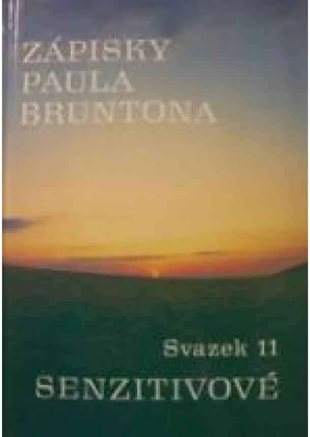 Paul Brunton - Zápisky Paula Bruntona - svazek 11 - Senzitivové