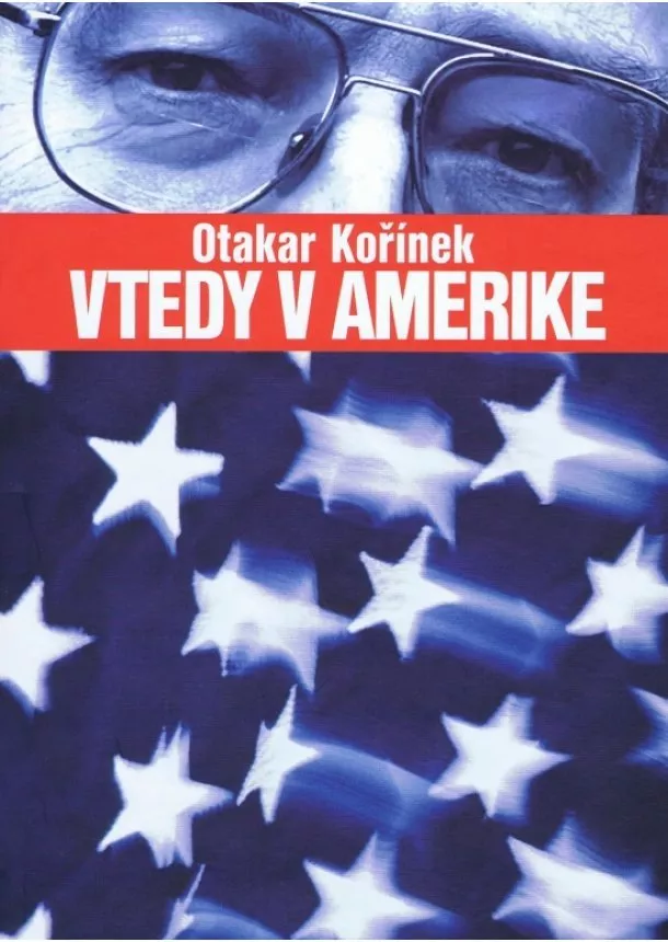 Otakar Kořínek - Vtedy v Amerike