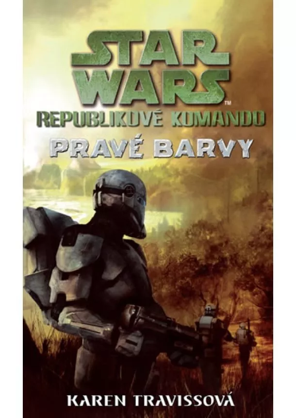 Karen Traviss - Star Wars - Republikové komando III - Pravé barvy