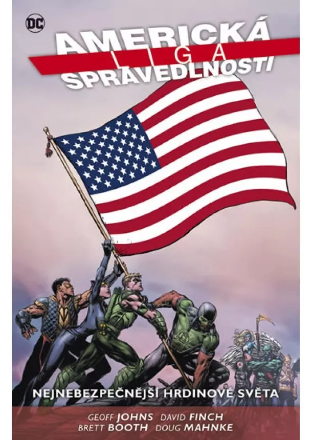 Geoff Johns, David Finch, Brett Booth - Americká liga spravedlnosti 1 - Nejnebezpečnější hrdinové světa