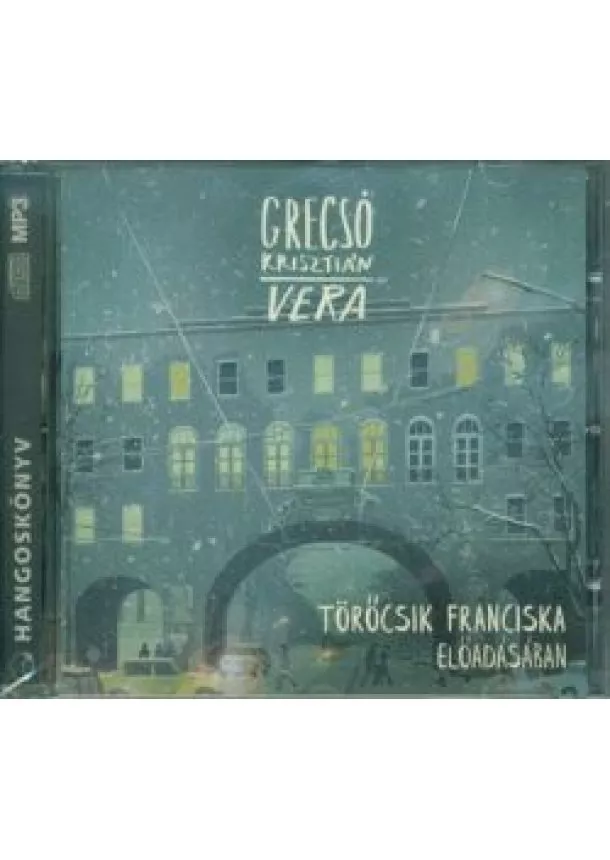 Grecsó Krisztián - Vera /Hangoskönyv