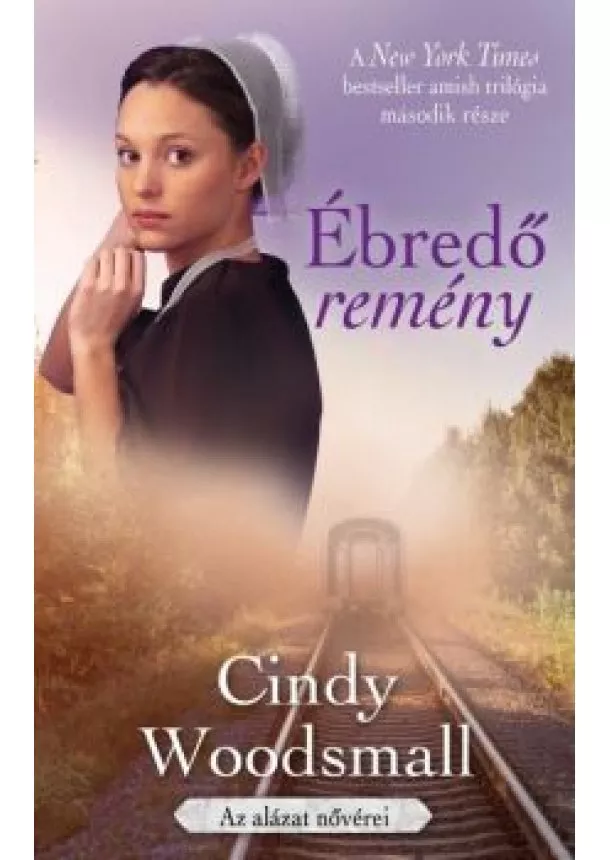 Cindy Woodsmall - Ébredő remény - Az alázat nővérei 2.