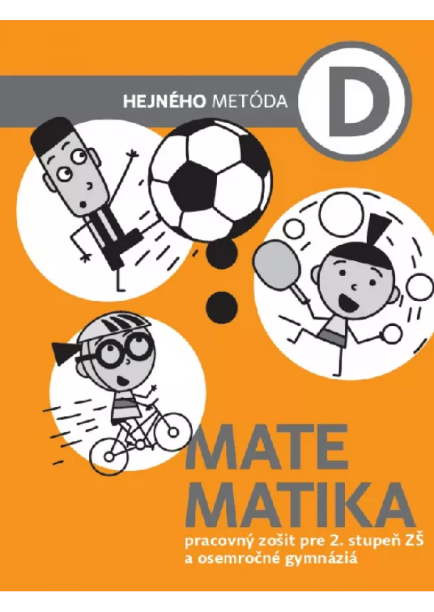 Milan Hejný - Matematika D - Pracovný zošit - Hejného metóda pre 2. stupeň ZŠ a osemročné gymnáziá