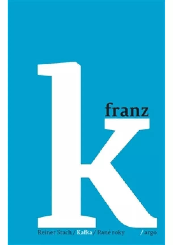 Reiner Stach - Kafka - Rané roky 18831911 - 1.