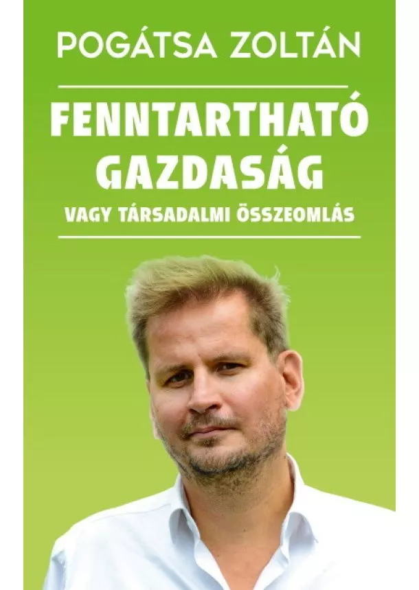 Pogátsa Zoltán - Fenntartható gazdaság vagy társadalmi összeomlás