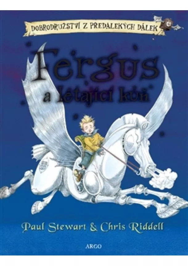 Chris Riddell, Paul Stewart - Fergus a létající kůň - Dobrodružství z předalekých dálek I.