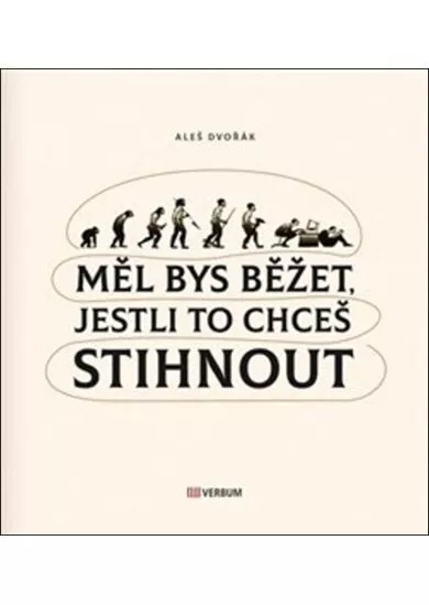 Měl bys běžet, jestli to chceš stihnout