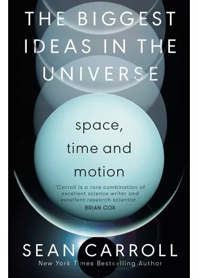 The Biggest Ideas in the Universe 1 : Space, Time and Motion