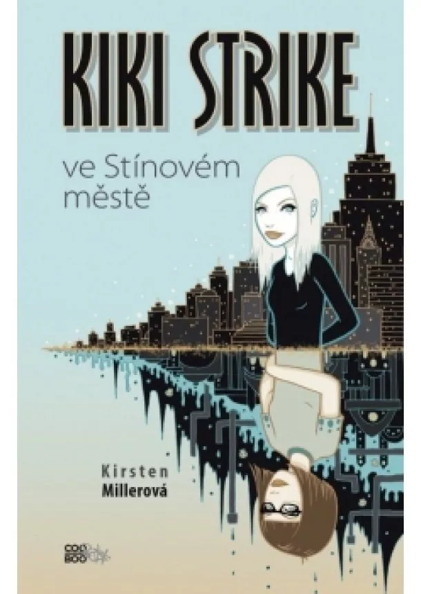 Kirsten Millerová - Kiki Strike ve Stínovém městě