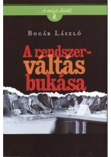 A RENDSZERVÁLTÁS BUKÁSA