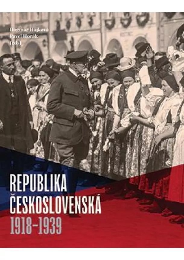 Dagmar Hájková, Pavel Horák - Republika československá 1918 - 1939