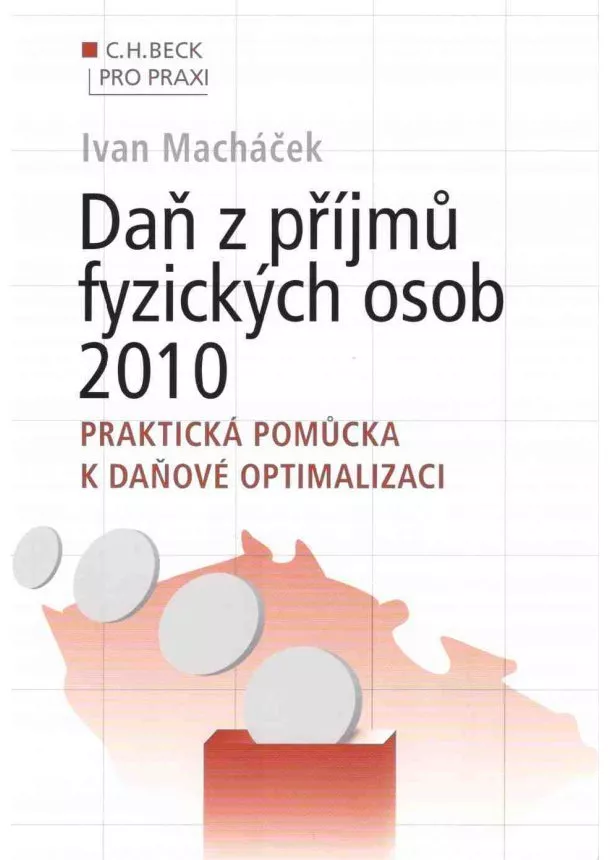 Ivan Macháček  - Daň z příjmů fyzických osob 2010. - Praktická pomůcka k daňové optimalizaci