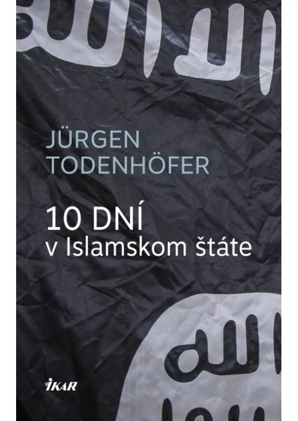 Jürgen Todenhöfer - 10 dní v Islamskom štáte