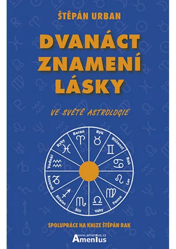 Štěpán Urban - Dvanáct znamení lásky ve světě astrologie