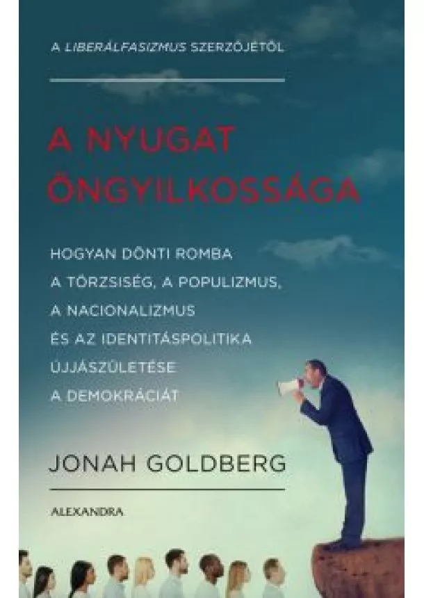 Jonah Goldberg - A Nyugat öngyilkossága