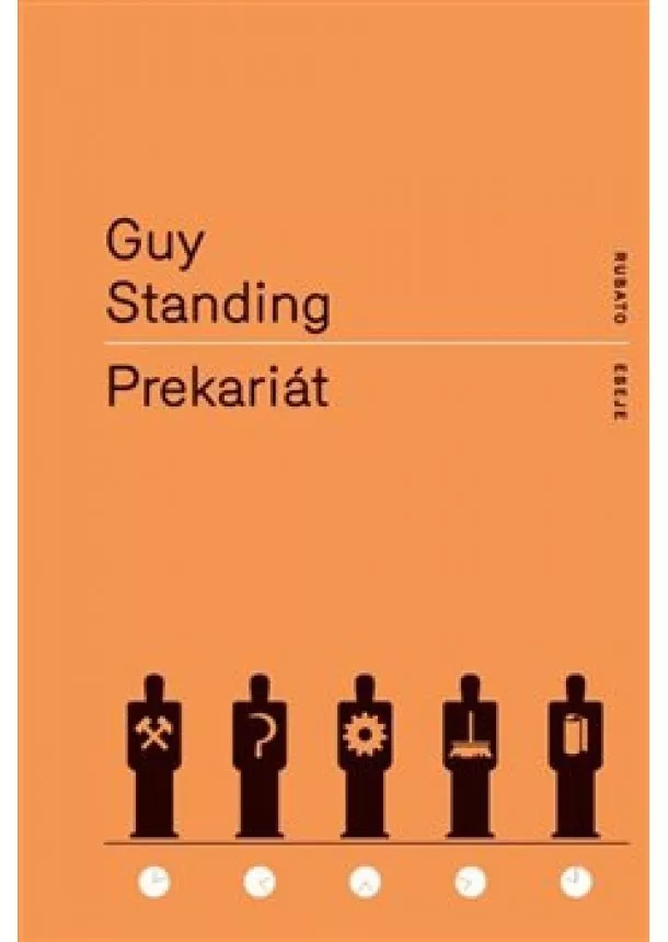 Guy Standing - Prekariát - Nová nebezpečná třída