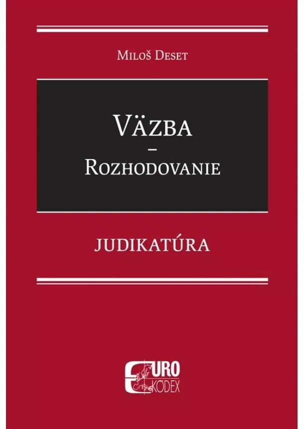 Miloš Deset - Väzba - Rozhodovanie - Judikatúra