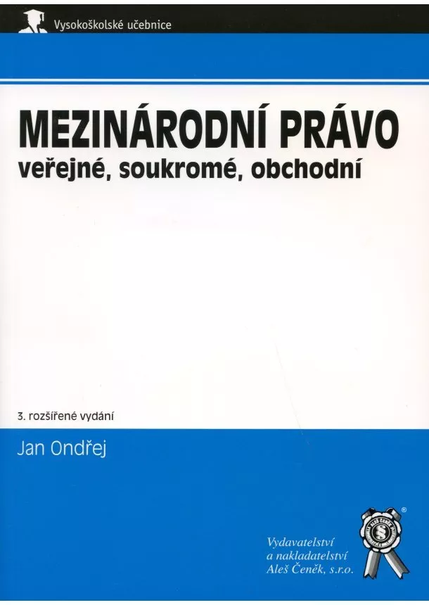 Jan Ondřej - Mezinárodní právo věřejné, soukromé, obchodní