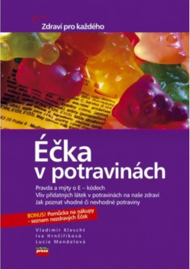 Vladimír Klescht, Iva Hrnčiříková, Lucie Mandelová - Éčka v potravinách