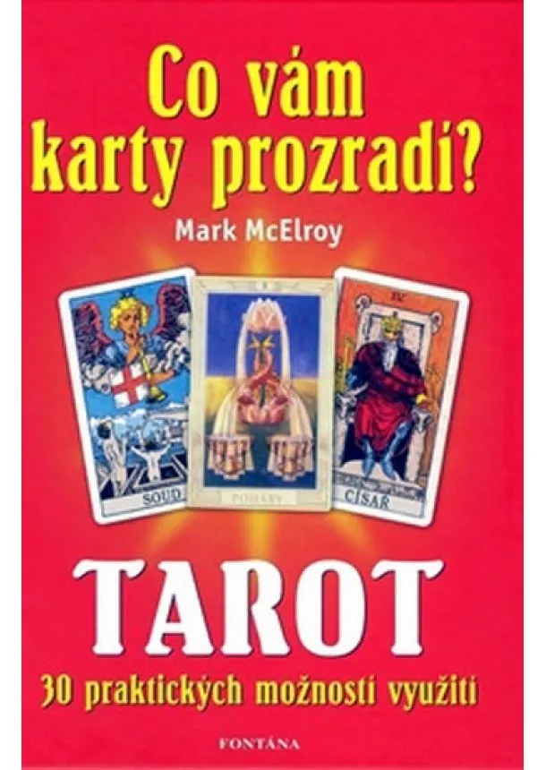 Jacky Newcomb  - Co vám karty prozradí? - Tarot, 30 praktických využití