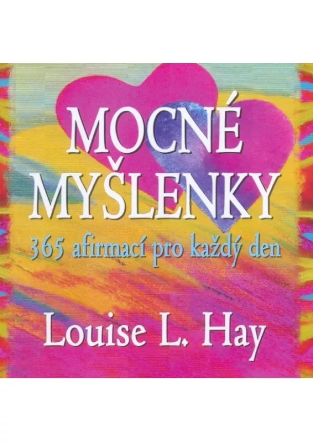 Louise L. Hay  - Mocné myšlenky - 365 afirmací pro každý den