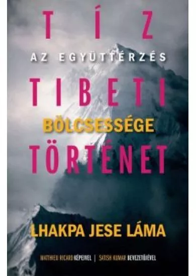 Tíz tibeti történet - Az együttérzés bölcsessége