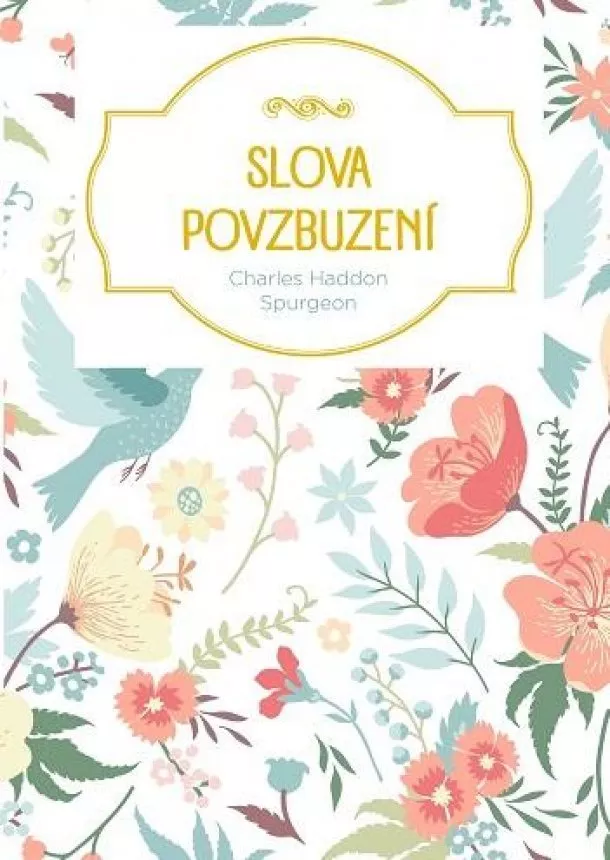 Charles Haddon Spurgeon - Slova povzbuzení