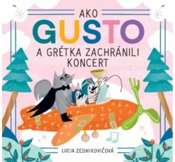 Lucia Zednikovičová - Ako Gusto a Grétka zachránili koncert